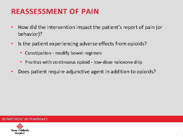 REASSESSMENT OF PAIN • How did the intervention impact the patient’s report of pain