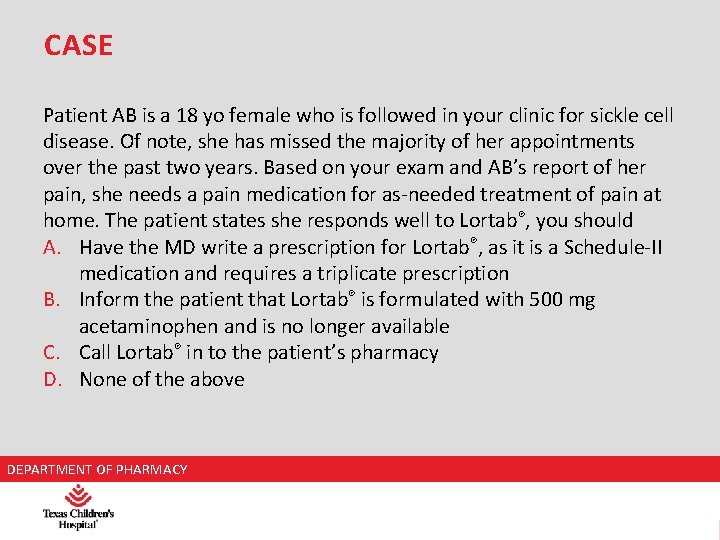CASE Patient AB is a 18 yo female who is followed in your clinic