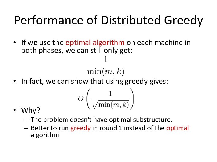 Performance of Distributed Greedy • If we use the optimal algorithm on each machine