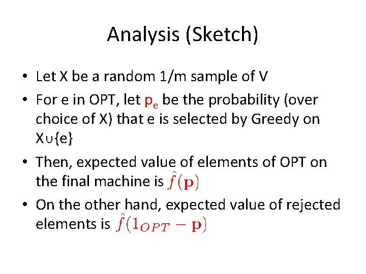 Analysis (Sketch) • Let X be a random 1/m sample of V • For