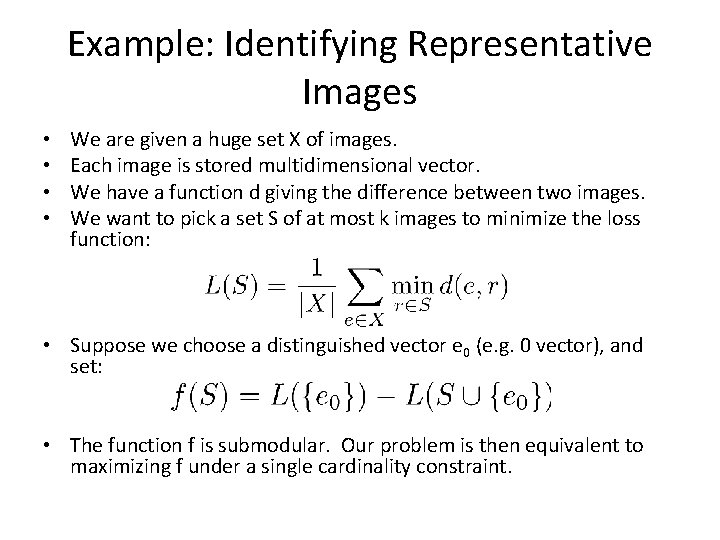 Example: Identifying Representative Images • • We are given a huge set X of