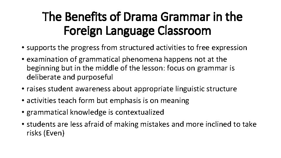 The Benefits of Drama Grammar in the Foreign Language Classroom • supports the progress The Benefits of Drama Grammar in the Foreign Language Classroom • supports the progress