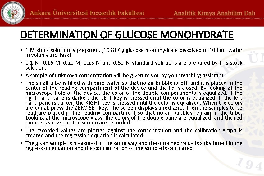 DETERMINATION OF GLUCOSE MONOHYDRATE • 1 M stock solution is prepared. (19. 817 g