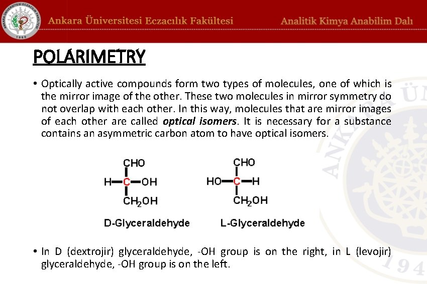 POLARIMETRY • Optically active compounds form two types of molecules, one of which is