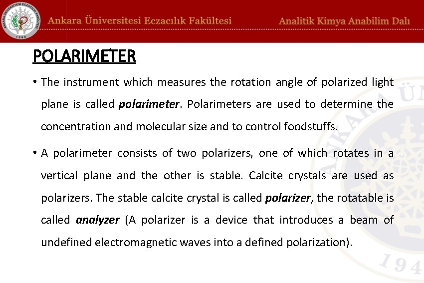 POLARIMETER • The instrument which measures the rotation angle of polarized light plane is