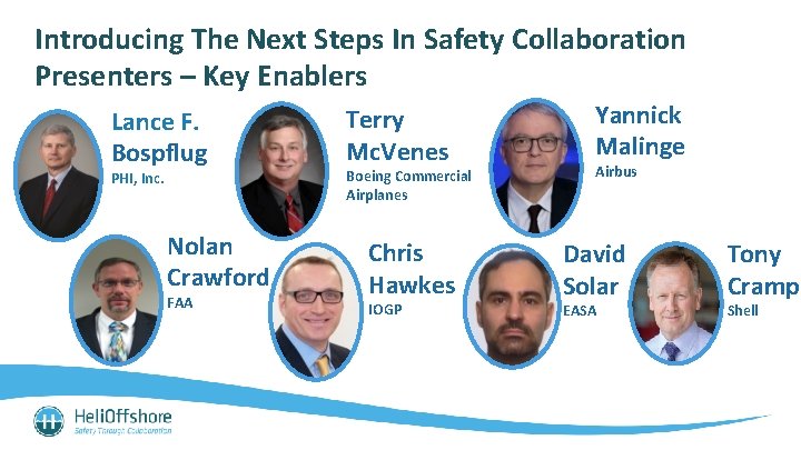 Introducing The Next Steps In Safety Collaboration Presenters – Key Enablers Lance F. Bospflug