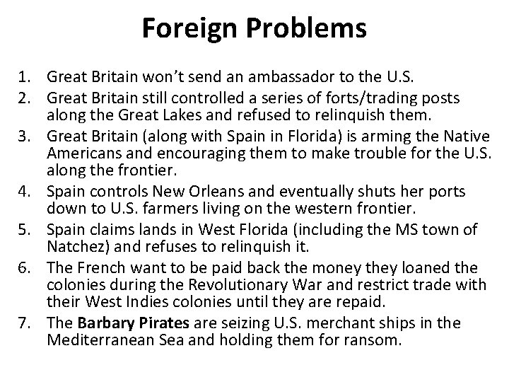 Foreign Problems 1. Great Britain won’t send an ambassador to the U. S. 2.