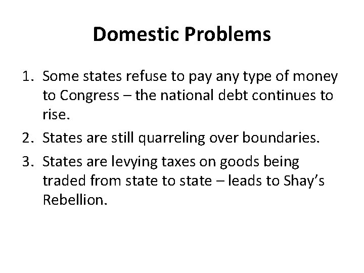 Domestic Problems 1. Some states refuse to pay any type of money to Congress