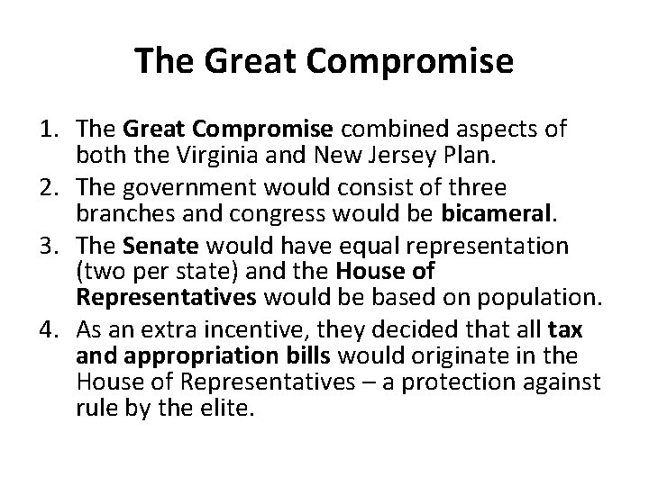 The Great Compromise 1. The Great Compromise combined aspects of both the Virginia and