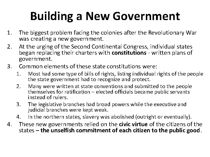 Building a New Government 1. 2. 3. The biggest problem facing the colonies after