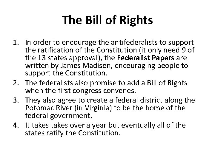 The Bill of Rights 1. In order to encourage the antifederalists to support the