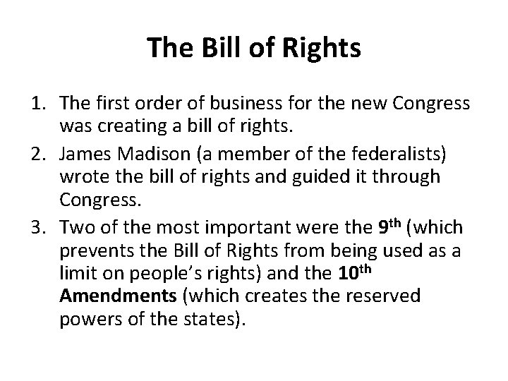 The Bill of Rights 1. The first order of business for the new Congress