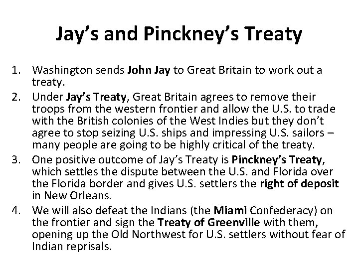 Jay’s and Pinckney’s Treaty 1. Washington sends John Jay to Great Britain to work