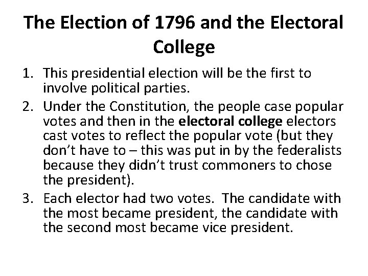 The Election of 1796 and the Electoral College 1. This presidential election will be