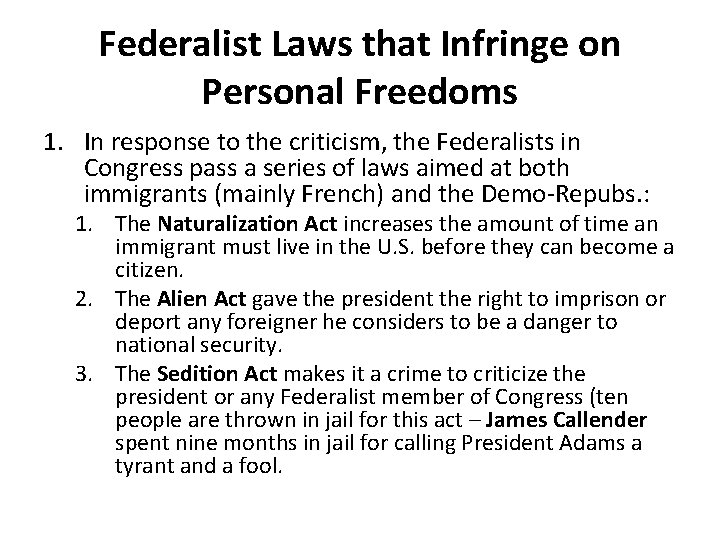 Federalist Laws that Infringe on Personal Freedoms 1. In response to the criticism, the