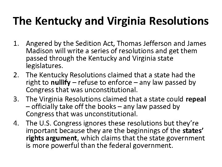 The Kentucky and Virginia Resolutions 1. Angered by the Sedition Act, Thomas Jefferson and