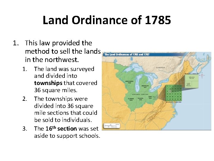 Land Ordinance of 1785 1. This law provided the method to sell the lands
