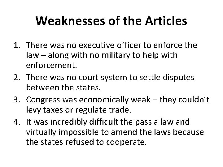 Weaknesses of the Articles 1. There was no executive officer to enforce the law