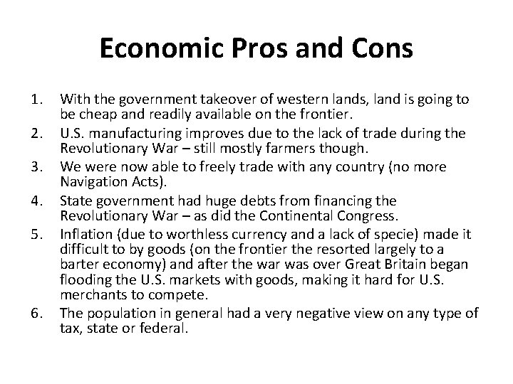 Economic Pros and Cons 1. 2. 3. 4. 5. 6. With the government takeover