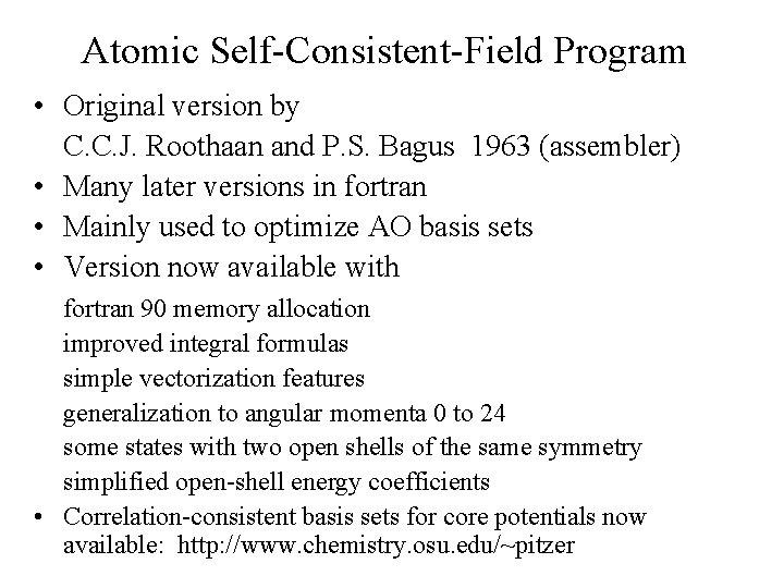 Atomic Self-Consistent-Field Program • Original version by C. C. J. Roothaan and P. S. Atomic Self-Consistent-Field Program • Original version by C. C. J. Roothaan and P. S.