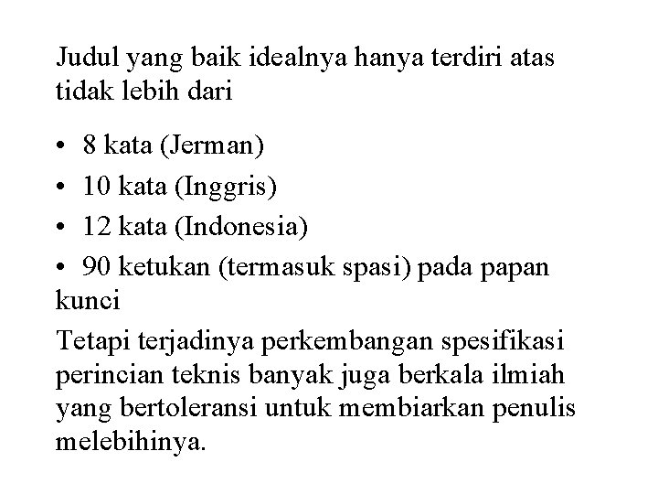 Judul yang baik idealnya hanya terdiri atas tidak lebih dari • 8 kata (Jerman)