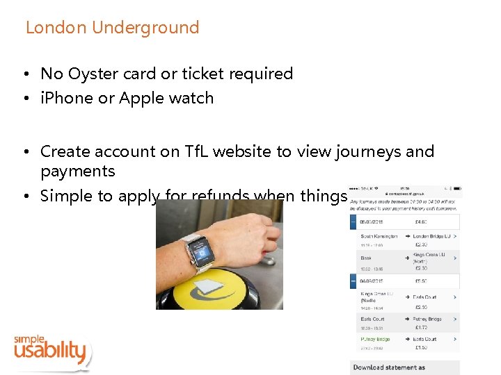 London Underground • No Oyster card or ticket required • i. Phone or Apple