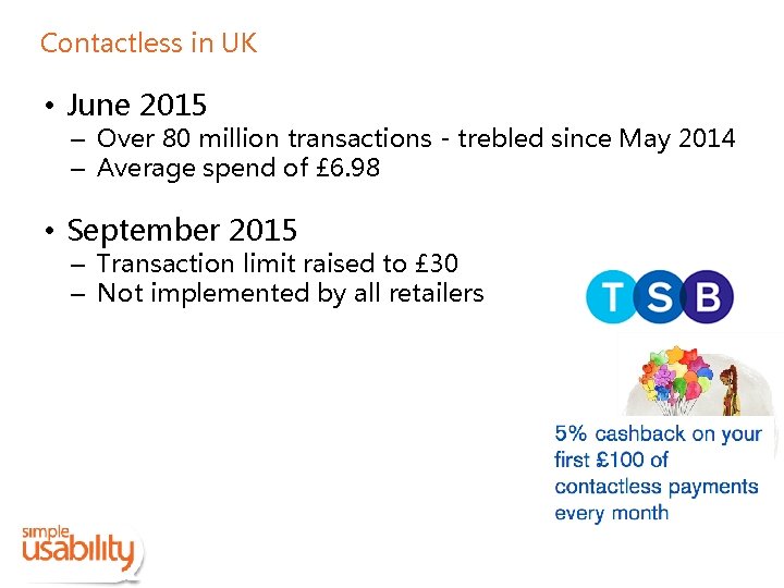 Contactless in UK • June 2015 – Over 80 million transactions - trebled since