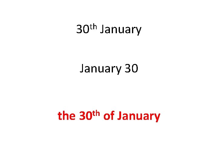 30 th January 30 the 30 th of January 