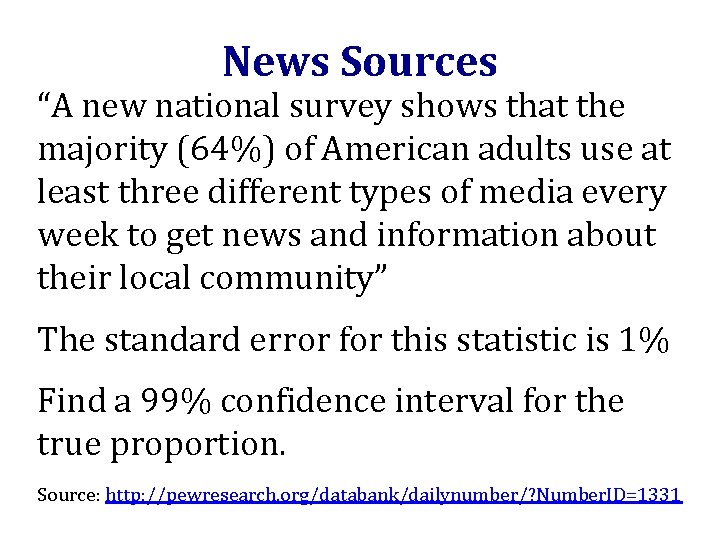 News Sources “A new national survey shows that the majority (64%) of American adults