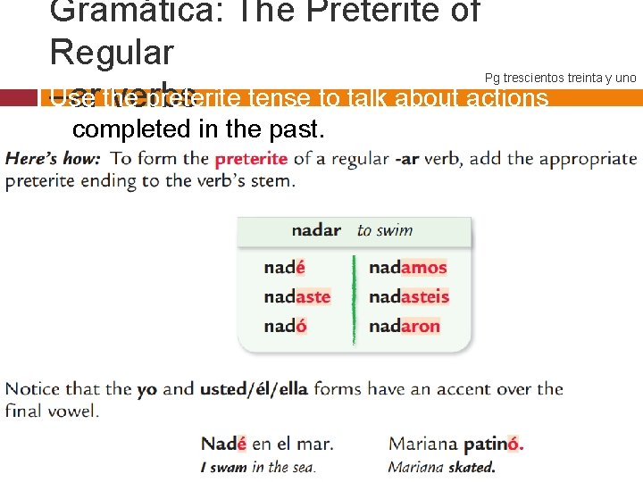 Gramática: The Preterite of Regular Use preterite tense to talk about actions –ar the