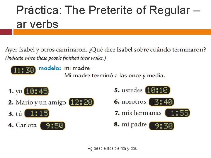 Práctica: The Preterite of Regular – ar verbs Pg trescientos treinta y dos 