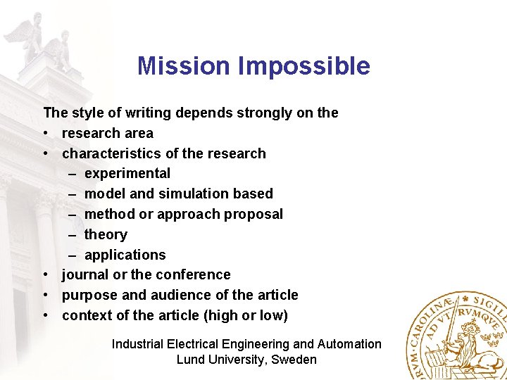 Mission Impossible The style of writing depends strongly on the • research area •