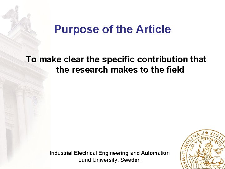 Purpose of the Article To make clear the specific contribution that the research makes