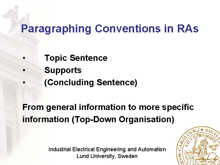 Paragraphing Conventions in RAs • • • Topic Sentence Supports (Concluding Sentence) From general