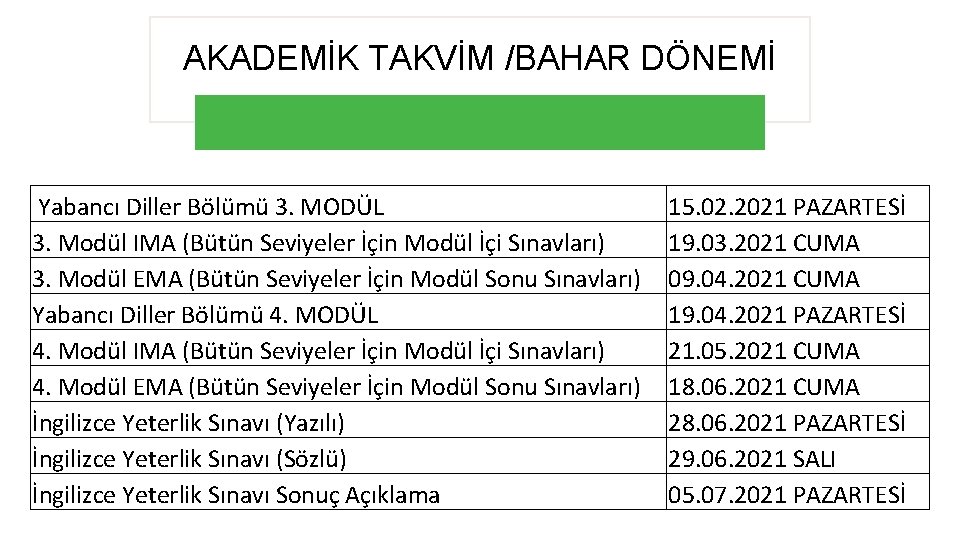 AKADEMİK TAKVİM /BAHAR DÖNEMİ Yabancı Diller Bölümü 3. MODÜL 3. Modül IMA (Bütün Seviyeler