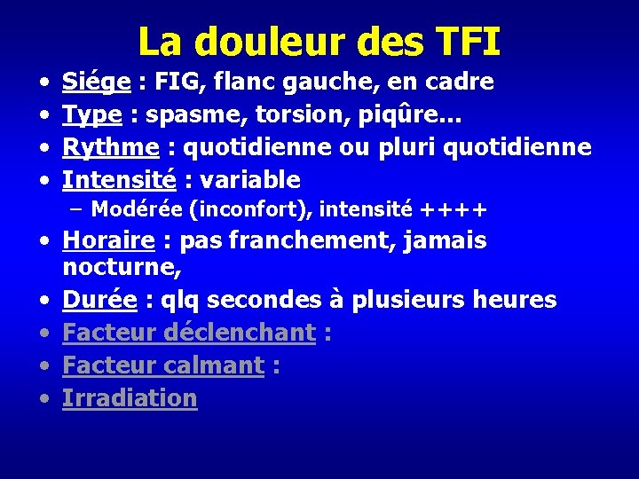 La douleur des TFI • • Siége : FIG, flanc gauche, en cadre Type