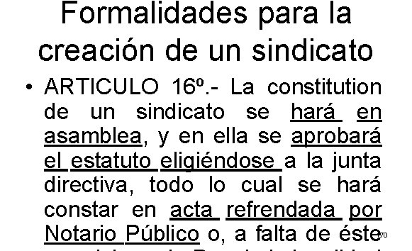 Formalidades para la creación de un sindicato • ARTICULO 16º. - La constitution de