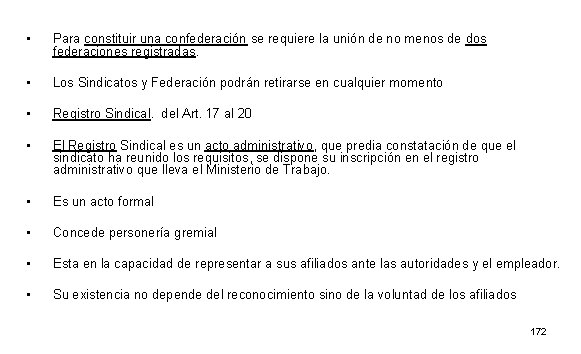  • Para constituir una confederación se requiere la unión de no menos de