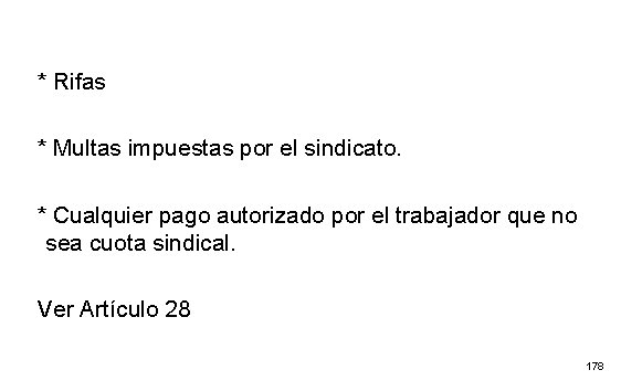 * Rifas * Multas impuestas por el sindicato. * Cualquier pago autorizado por el