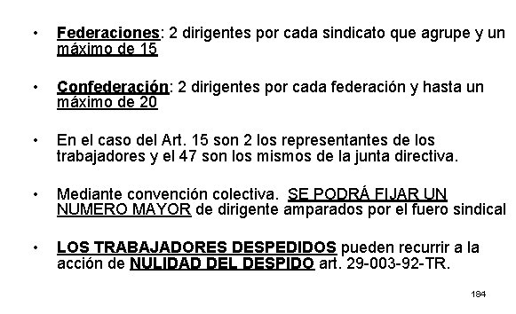  • Federaciones: 2 dirigentes por cada sindicato que agrupe y un máximo de