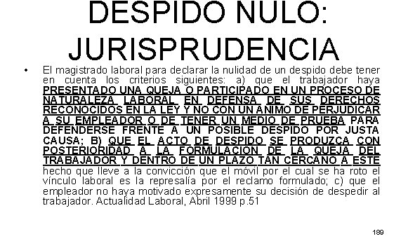  • DESPIDO NULO: JURISPRUDENCIA El magistrado laboral para declarar la nulidad de un