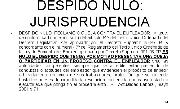 DESPIDO NULO: JURISPRUDENCIA • DESPIDO NULO: RECLAMO O QUEJA CONTRA EL EMPLEADOR: «. .