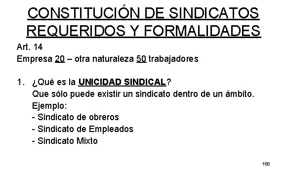 CONSTITUCIÓN DE SINDICATOS REQUERIDOS Y FORMALIDADES Art. 14 Empresa 20 – otra naturaleza 50