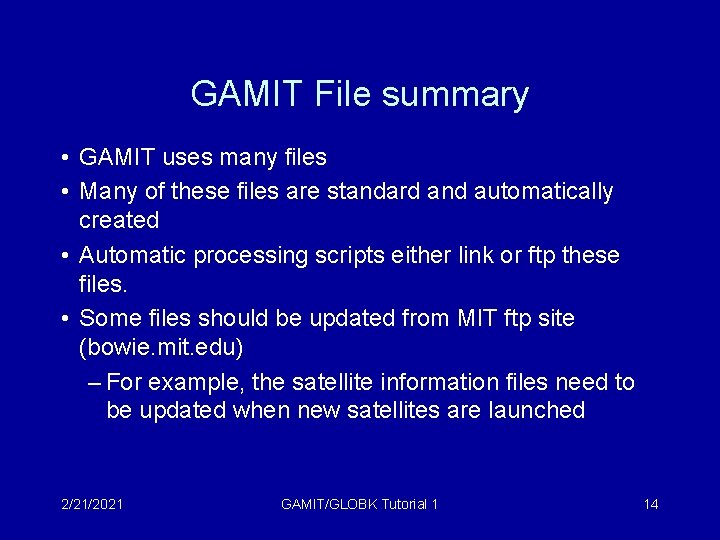 GAMIT File summary • GAMIT uses many files • Many of these files are