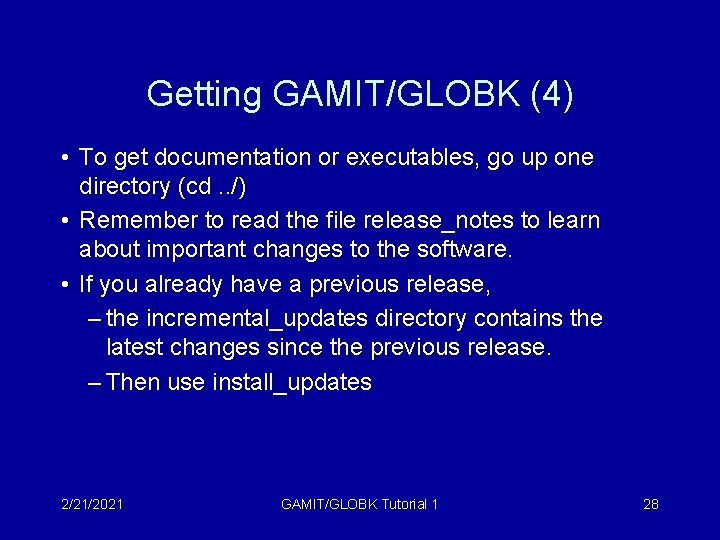Getting GAMIT/GLOBK (4) • To get documentation or executables, go up one directory (cd.