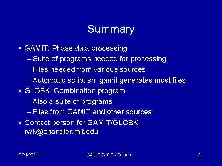 Summary • GAMIT: Phase data processing – Suite of programs needed for processing –