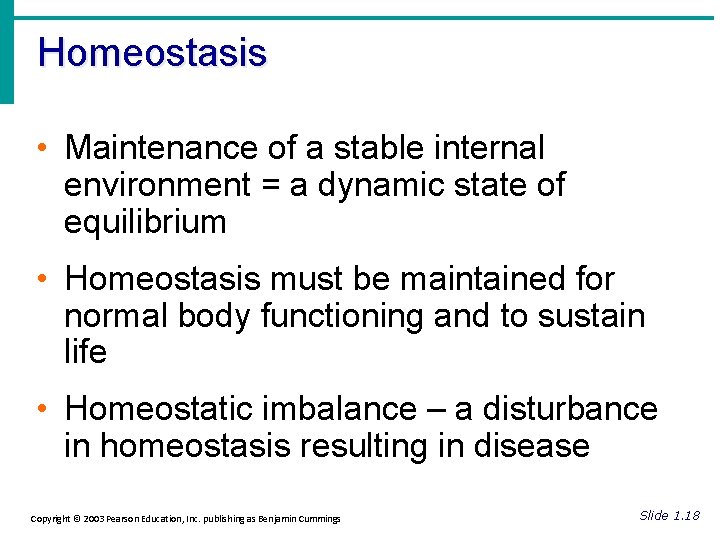 Homeostasis • Maintenance of a stable internal environment = a dynamic state of equilibrium