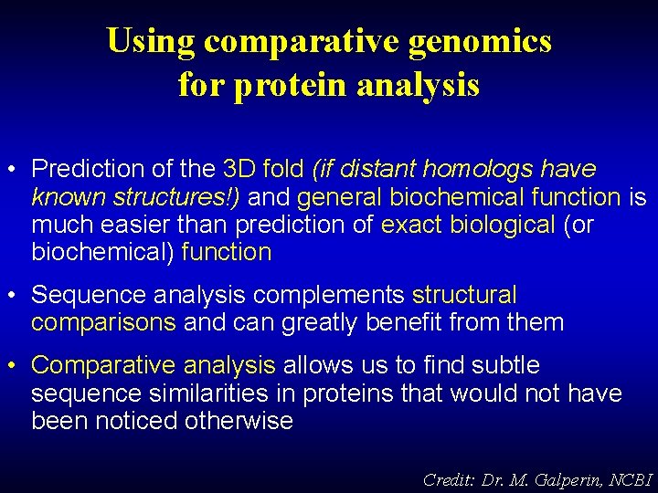 Using comparative genomics for protein analysis • Prediction of the 3 D fold (if