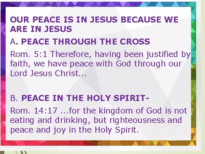OUR PEACE IS IN JESUS BECAUSE WE ARE IN JESUS A. PEACE THROUGH THE