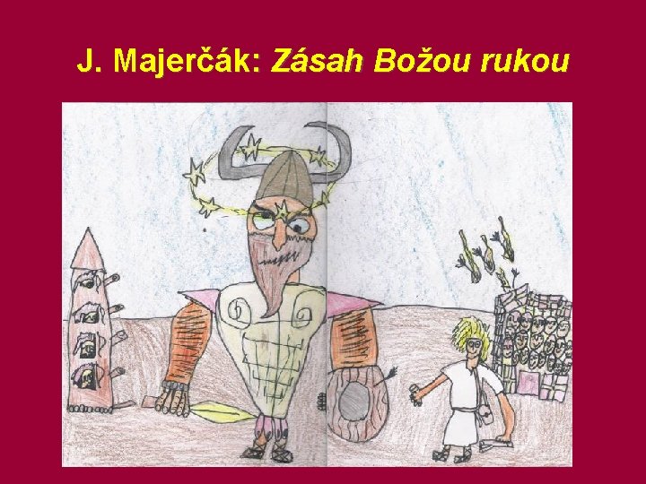 J. Majerčák: Zásah Božou rukou 